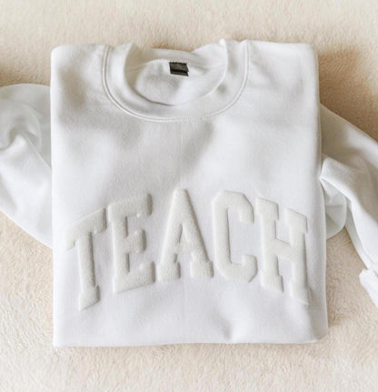 Teacher Embossed Sweatshirt: Teacher Appreciation Gift