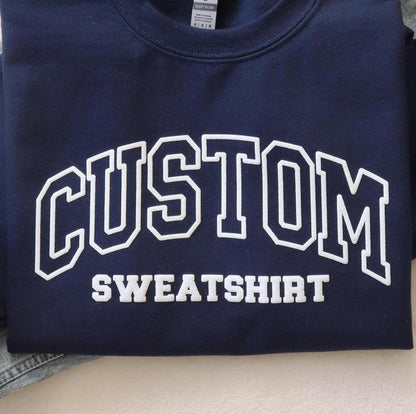 Custom Text Puff Sweatshirt